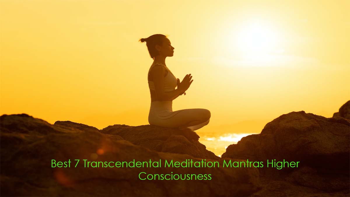 Best 7 Transcendental Meditation Mantras For Higher Self